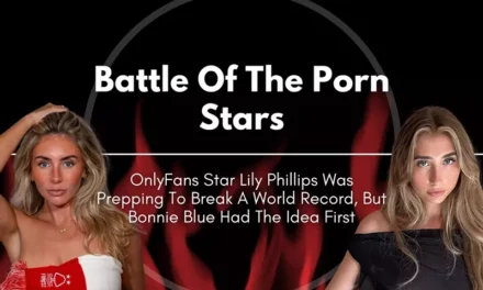 Battle Of The Porn Stars: OnlyFans Star Lily Phillips Was Prepping To Break A World Record, But Bonnie Blue Had The Idea First