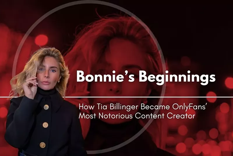 Bonnie’s Beginnings: How Tia Billinger Became OnlyFans’ Most Notorious Content Creator