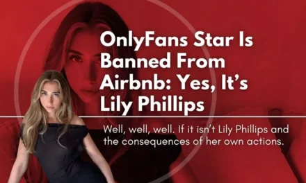 OnlyFans Star Is Banned From Airbnb: Yes, It’s Lily Phillips