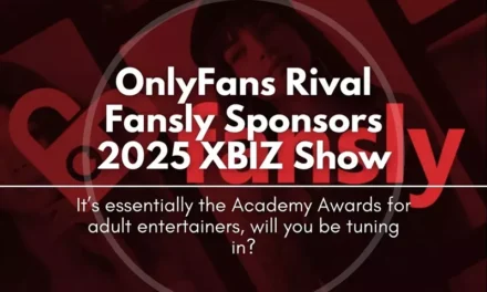 OnlyFans Rival Fansly Sponsors 2025 XBIZ Show