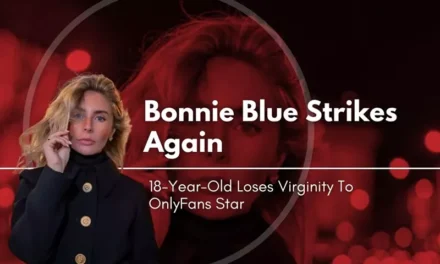 Bonnie Blue Strikes Again: 18-Year-Old Loses Virginity To OnlyFans Star