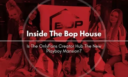 Inside The Bop House: Is The OnlyFans Creator Hub The New Playboy Mansion?