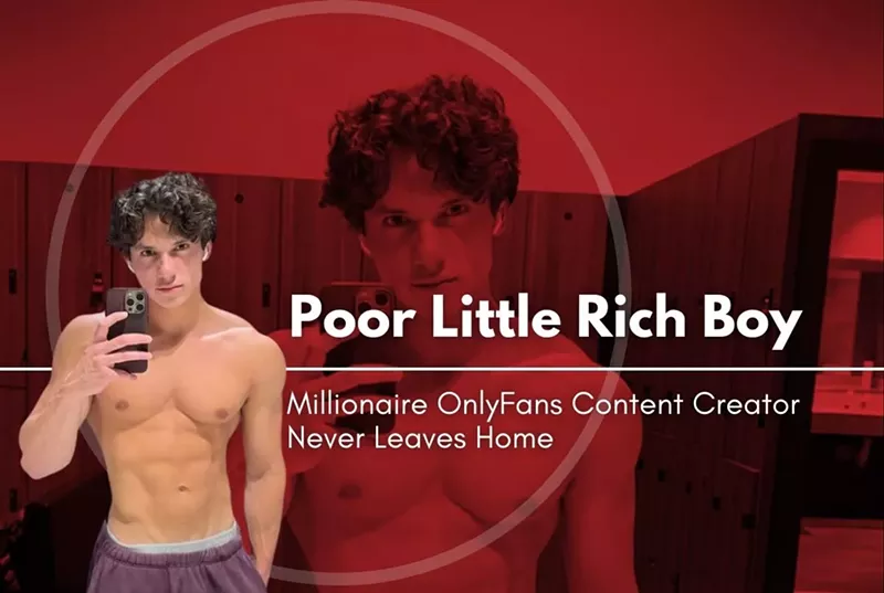 Poor Little Rich Boy: Millionaire OnlyFans Content Creator Never Leaves Home