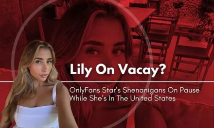 Lily On Vacay? OnlyFans Star’s Shenanigans On Pause While She’s In The United States