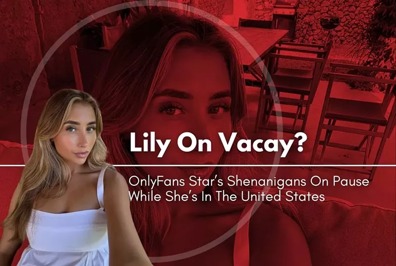 Lily On Vacay? OnlyFans Star’s Shenanigans On Pause While She’s In The United States