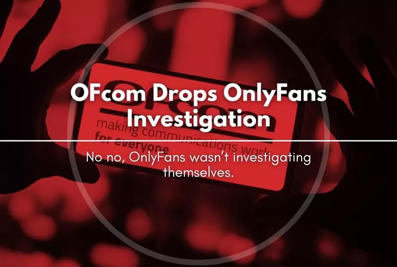 OFcom Drops OnlyFans Investigation