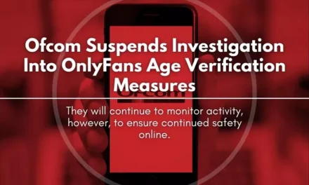 Ofcom Suspends Investigation Into OnlyFans Age Verification Measures