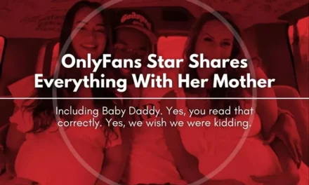 OnlyFans Star Shares Everything With Her Mother, Including Baby Daddy