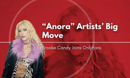 “Anora” Artists’ Big Move: Brooke Candy Joins OnlyFans